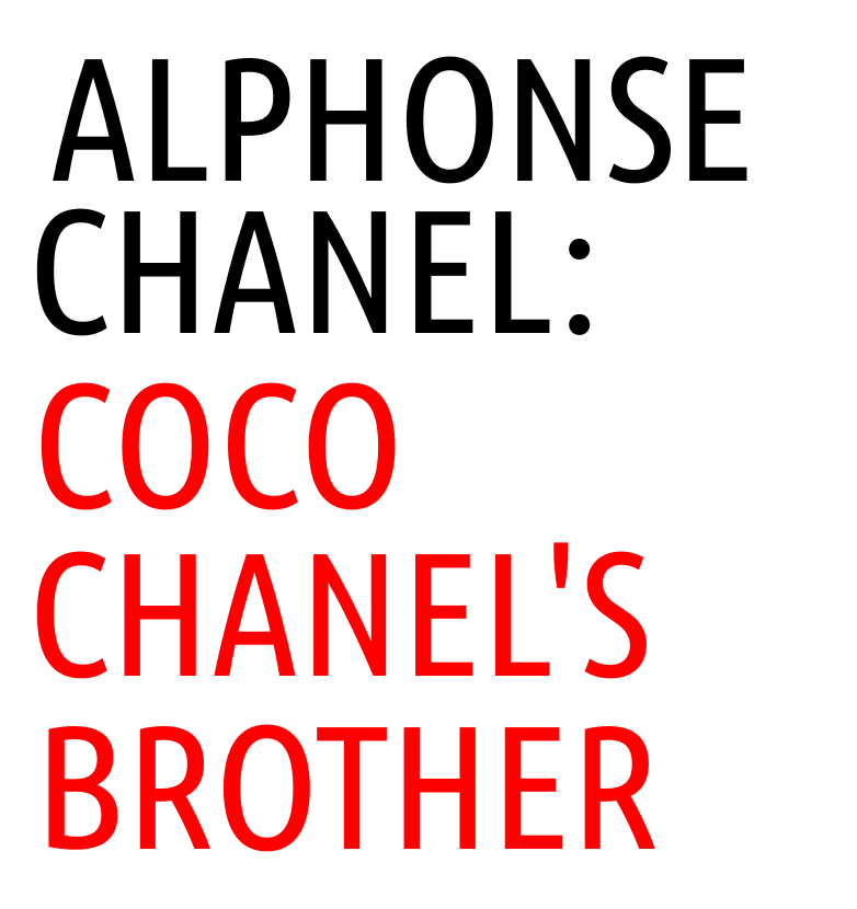 Alphonse Chanel: who was Coco Chanel's brother?