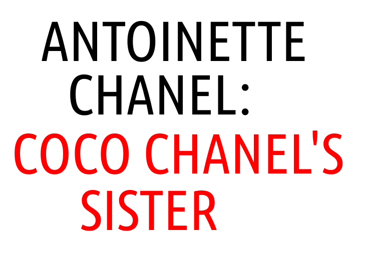Antoinette Chanel Coco Chanel