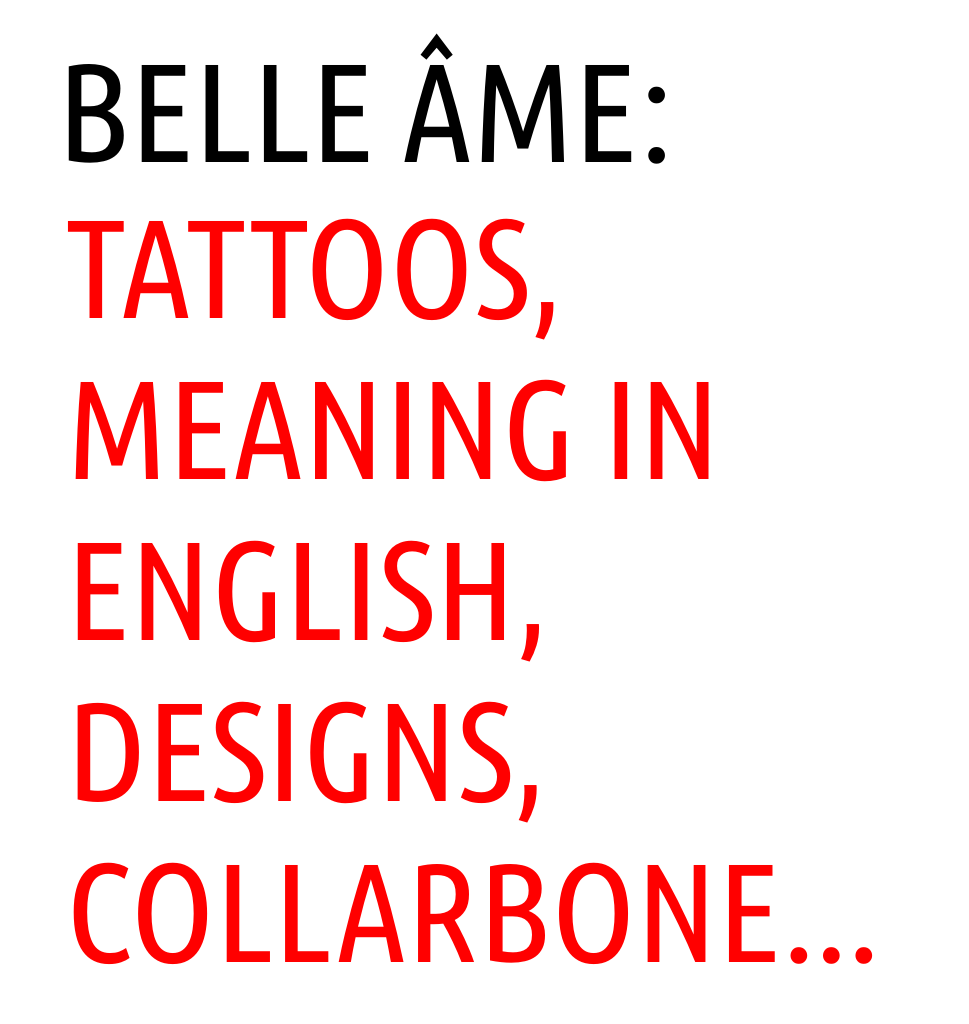 Belle Ame Tattoos Meaning in English Designs Collarbone